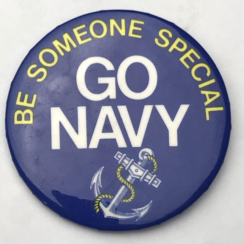 Go Navy Pin Button Be Someone Special Military Recruitment Armed Forces USA